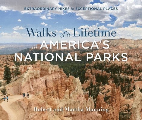 Martha Manning, Robert Manning - Walks of a Lifetime in America's National Parks, E-bok