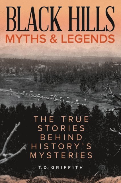T. D. Griffith - Black Hills Myths and Legends, E-bok
