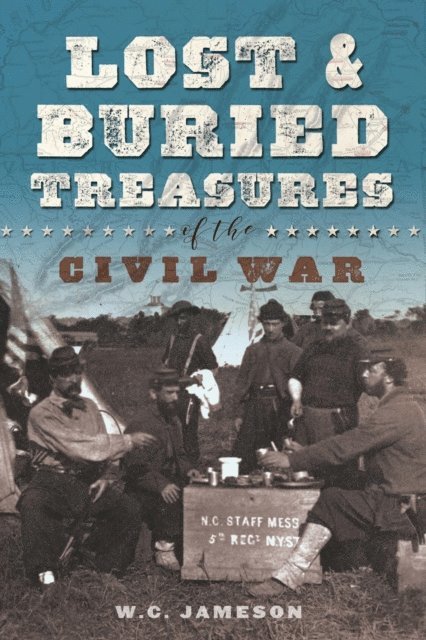 W.C. Jameson - Lost and Buried Treasures of the Civil War, E-bok