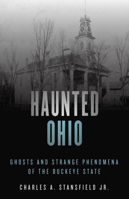 Charles A. Stansfield - Haunted Ohio, E-bok