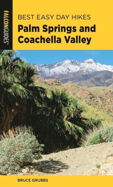 Bruce Grubbs - Best Easy Day Hikes Palm Springs and Coachella Valley, E-bok