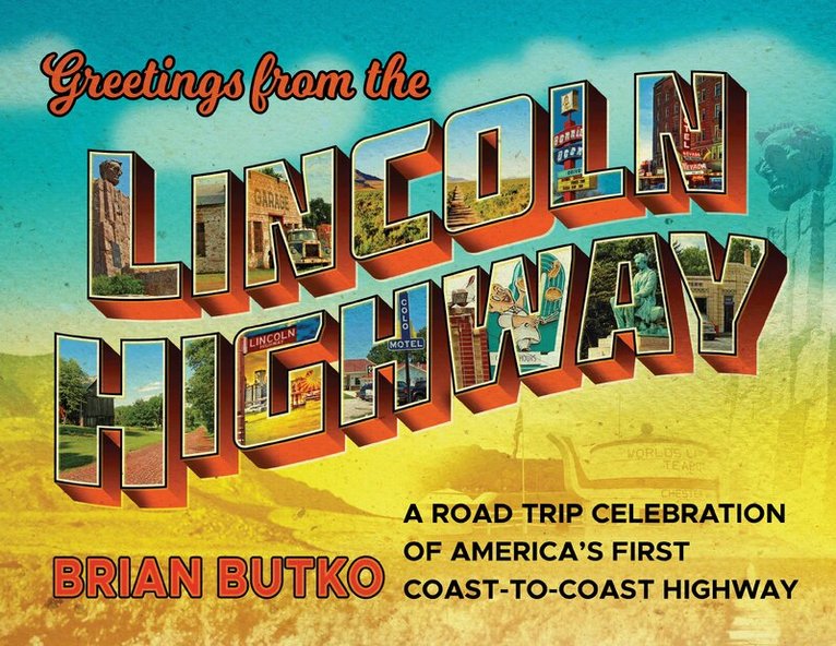 Brian Butko - Greetings from the Lincoln Highway, Häftad. Tillgänglighet: Lägg i varukorg