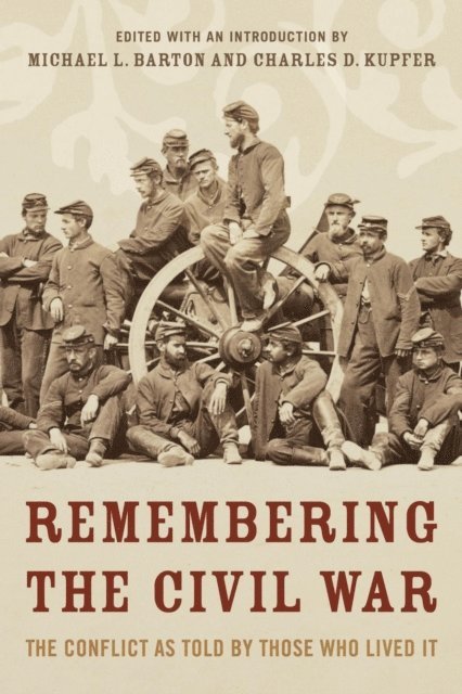 Charles Kupfer, Michael Barton - Remembering the Civil War, E-bok
