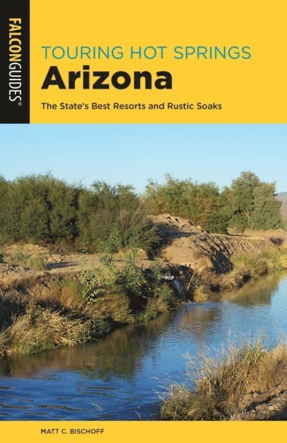 Matt C. Bischoff - Touring Hot Springs Arizona, E-bok