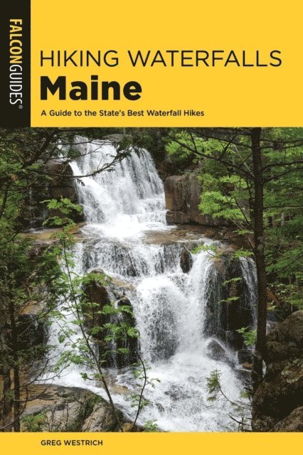 Greg Westrich - Hiking Waterfalls Maine, E-bok