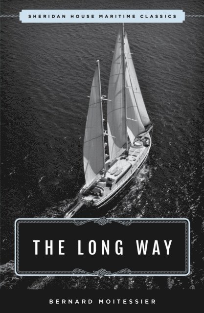 Bernard Moitessier - Long Way, E-bok