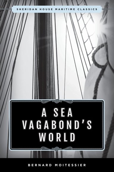Bernard Moitessier - Sea Vagabond's World, Häftad