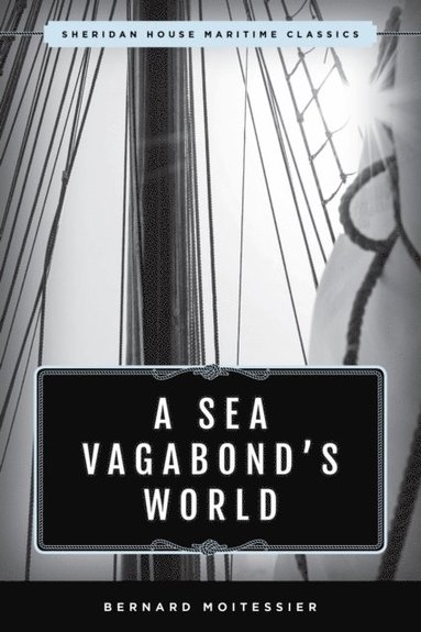 Bernard Moitessier - Sea Vagabond's World, E-bok
