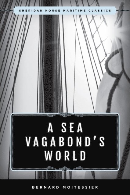 Bernard Moitessier - Sea Vagabond's World, E-bok