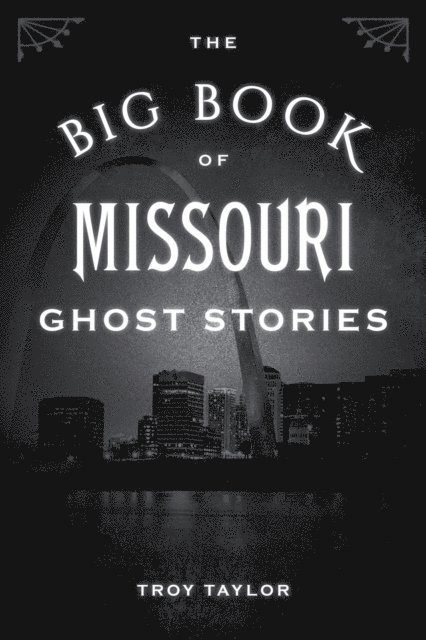 Troy Taylor - Big Book of Missouri Ghost Stories, E-bok