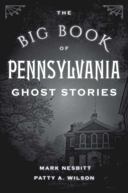 Patty A. Wilson, Mark Nesbitt - Big Book of Pennsylvania Ghost Stories, E-bok. Tillgänglighet: Lägg i varukorg