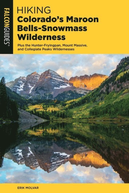 Erik Molvar - Hiking Colorado's Maroon Bells-Snowmass Wilderness, E-bok