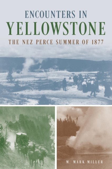 M. Mark Miller - Encounters in Yellowstone, E-bok