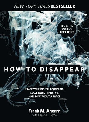 Frank Ahearn, Eileen Horan - How to Disappear, Häftad