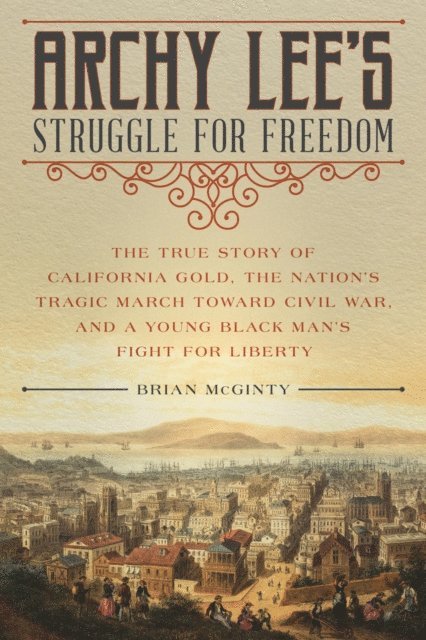 Brian McGinty - Archy Lee's Struggle for Freedom, E-bok