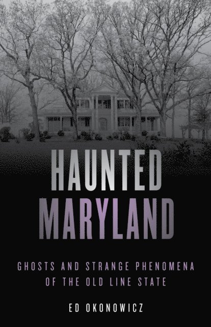 Ed Okonowicz - Haunted Maryland, E-bok. Tillgänglighet: Lägg i varukorg