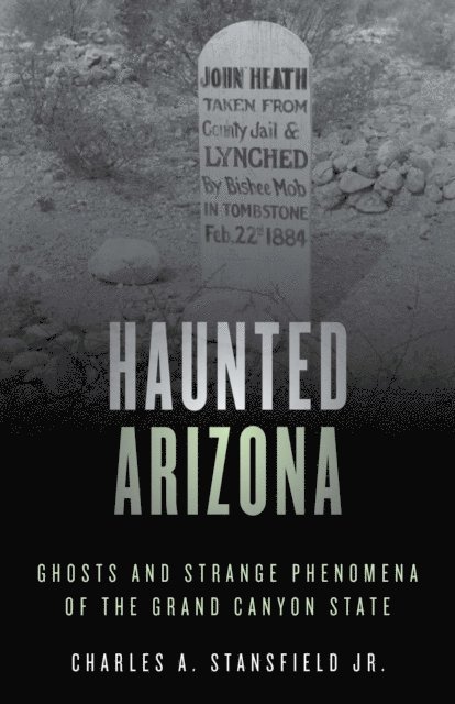 Charles A. Stansfield - Haunted Arizona, E-bok