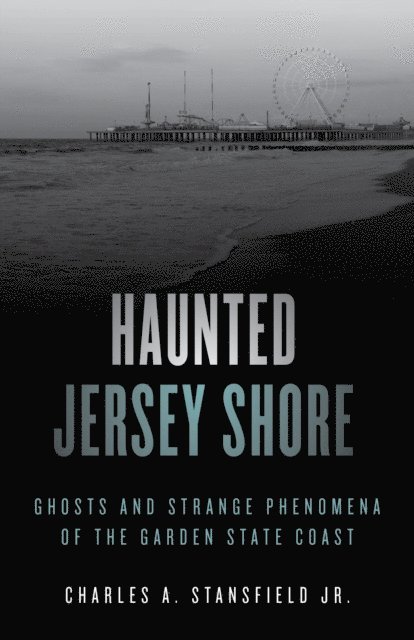 Charles A. Stansfield - Haunted Jersey Shore, E-bok. Tillgänglighet: Lägg i varukorg