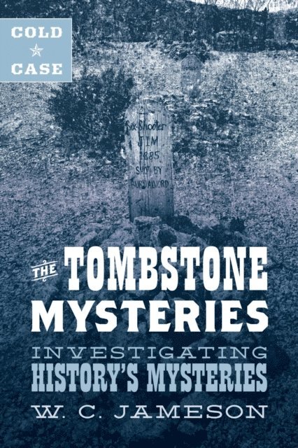 W.C. Jameson - Cold Case: The Tombstone Mysteries, E-bok