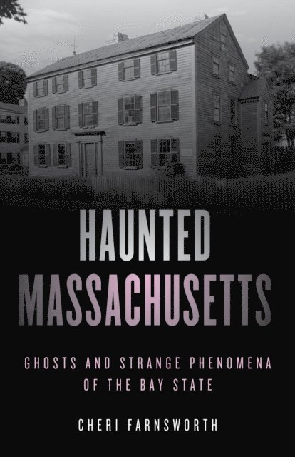 Cheri Farnsworth - Haunted Massachusetts, E-bok