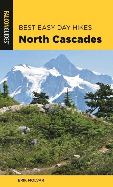 Erik Molvar - Best Easy Day Hikes North Cascades, E-bok