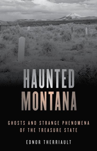 Ednor Therriault - Haunted Montana, E-bok