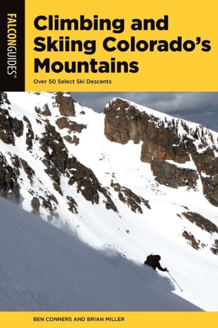Brian Miller, Ben Conners - Climbing and Skiing Colorado's Mountains, E-bok