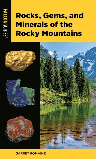 Garret Romaine - Rocks, Gems, and Minerals of the Rocky Mountains, E-bok