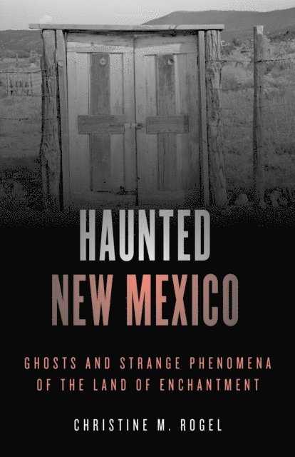 Christine M. Rogel - Haunted New Mexico, E-bok