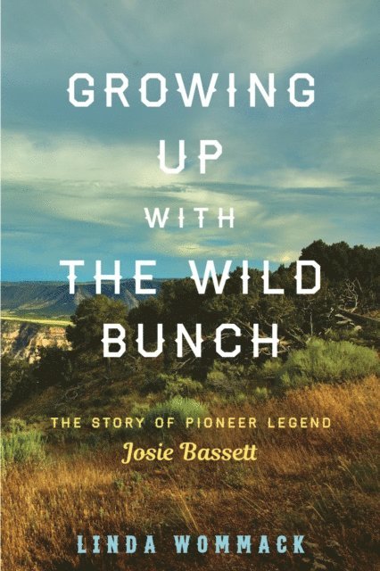 Linda Wommack - Growing Up with the Wild Bunch, E-bok