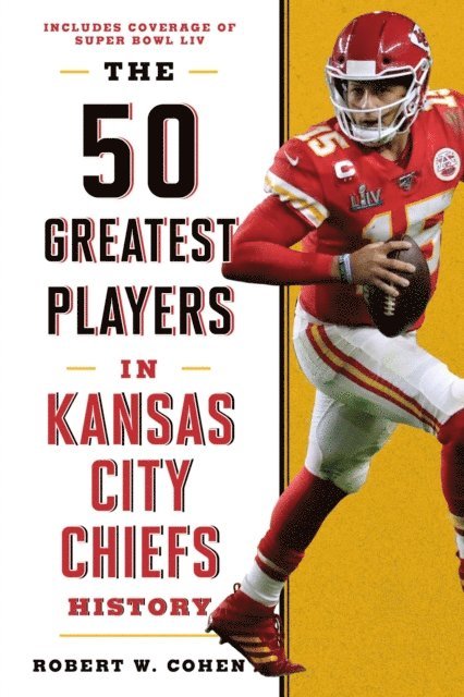 Robert W. Cohen - 50 Greatest Players in Kansas City Chiefs History, E-bok