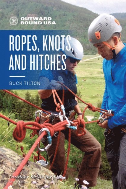Buck Tilton - Outward Bound Ropes, Knots, and Hitches, E-bok