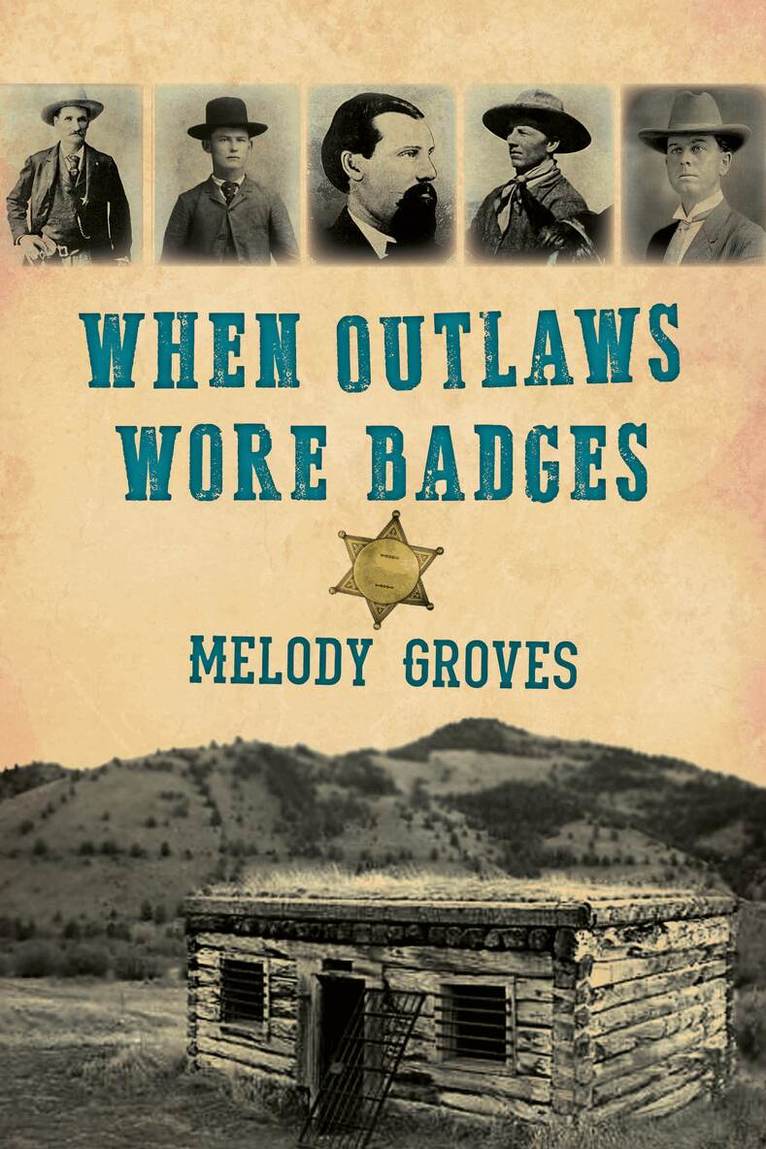 Melody Groves - When Outlaws Wore Badges, Häftad. Tillgänglighet: Lägg i varukorg