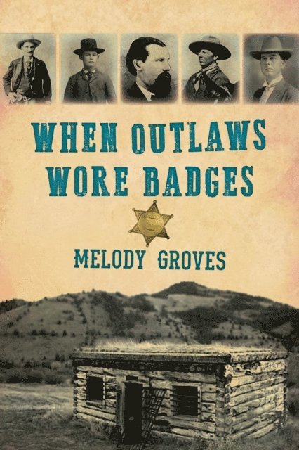 Melody Groves - When Outlaws Wore Badges, E-bok. Tillgänglighet: Lägg i varukorg