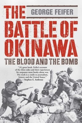 George Feifer - The Battle of Okinawa: The Blood and the Bomb, Häftad