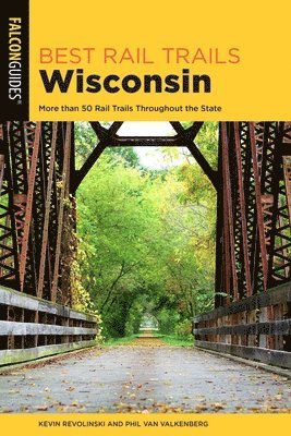 Phil Van Valkenberg, Kevin Revolinski - Best Rail Trails Wisconsin, E-bok