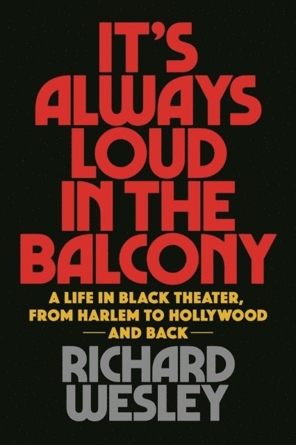 Richard Wesley - It's Always Loud in the Balcony, E-bok