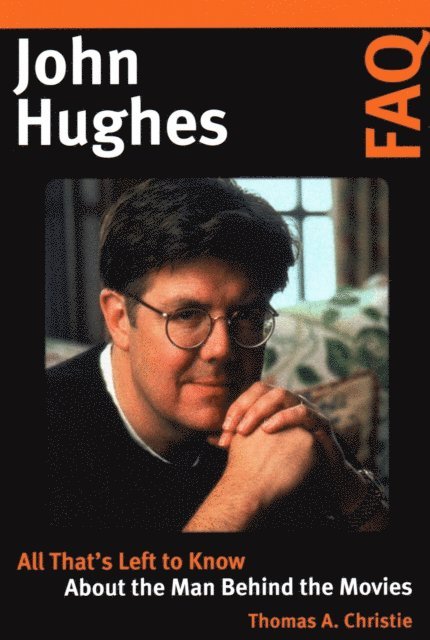 Thomas A. Christie - John Hughes FAQ, E-bok