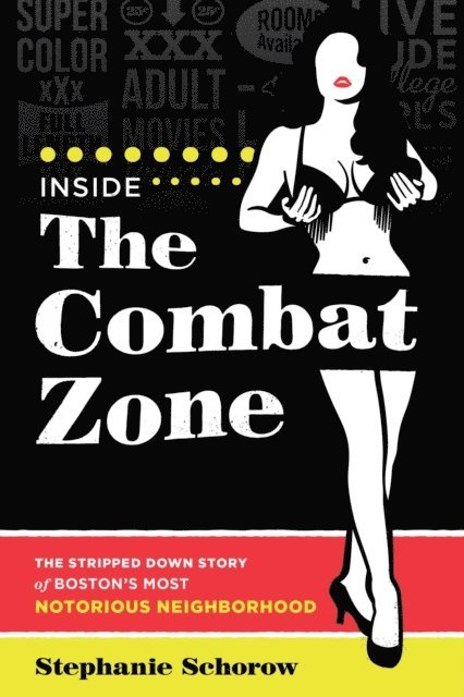 Stephanie Schorow - Inside the Combat Zone, E-bok