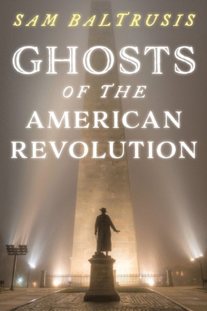 Sam Baltrusis - Ghosts of the American Revolution, E-bok