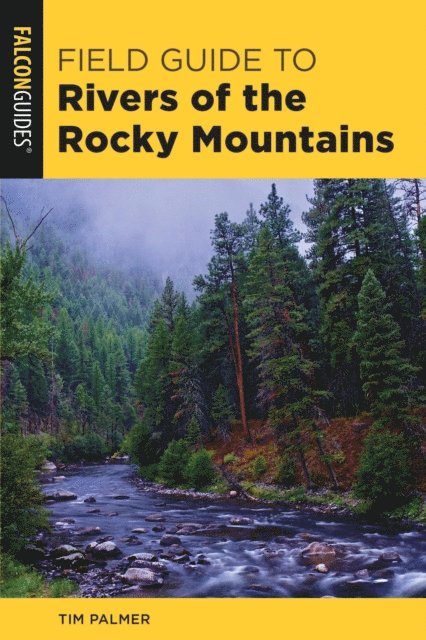 Tim Palmer - Field Guide to Rivers of the Rocky Mountains, E-bok