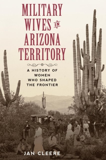Jan Cleere - Military Wives in Arizona Territory, E-bok