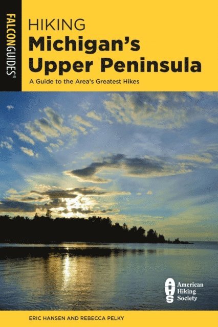 Rebecca Pelky, Eric Hansen - Hiking Michigan's Upper Peninsula, E-bok