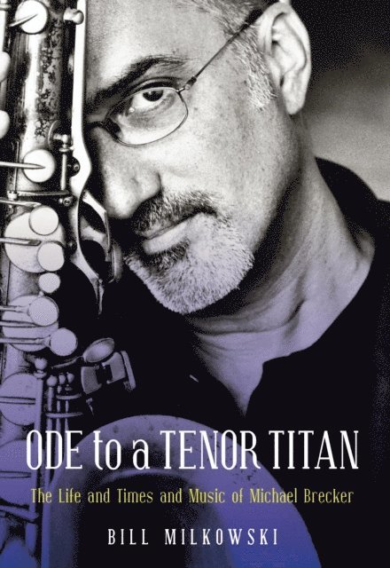Bill Milkowski - Ode to a Tenor Titan, E-bok