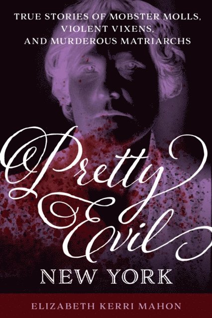 Elizabeth Kerri Mahon - Pretty Evil New York, E-bok