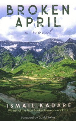 Ismail Kadare - Broken April, Häftad. Tillgänglighet: Lägg i varukorg