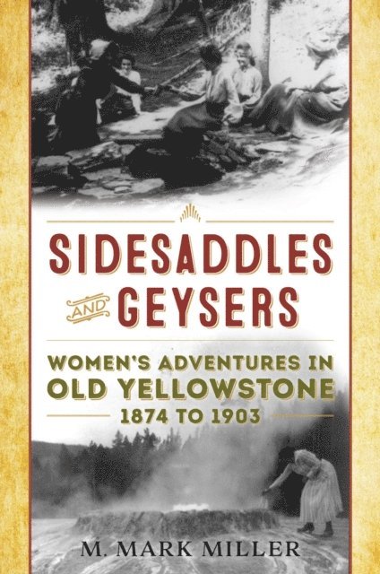 M. Mark Miller - Sidesaddles and Geysers, E-bok