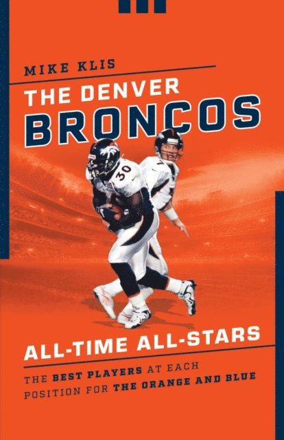 Mike Klis - Denver Broncos All-Time All-Stars, E-bok