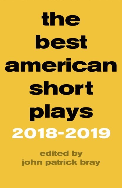 John Patrick Bray - Best American Short Plays 2018–2019, E-bok
