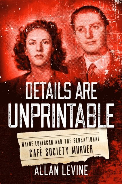 Allan Levine - Details Are Unprintable, E-bok